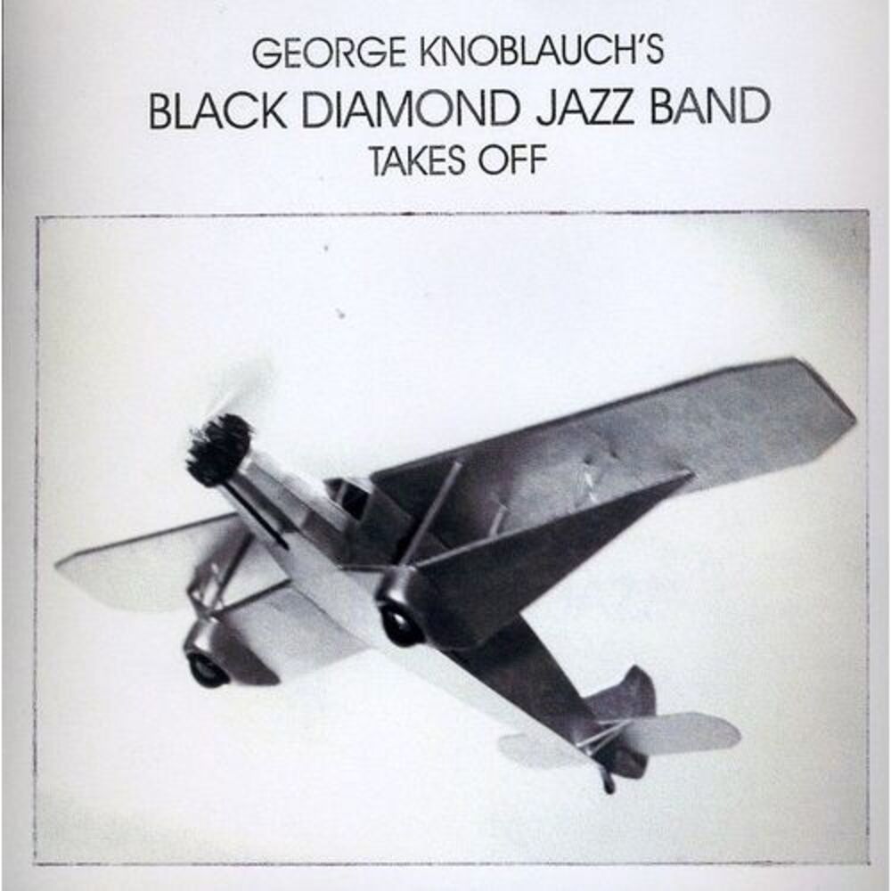 George Knoblauch's Black Diamond Jazz Band - Takes Off  CD